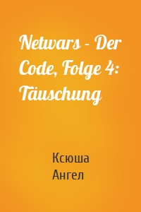 Netwars - Der Code, Folge 4: Täuschung