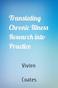 Translating Chronic Illness Research into Practice