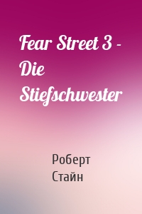 Fear Street 3 - Die Stiefschwester