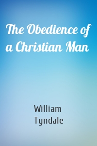 The Obedience of a Christian Man