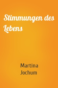 Stimmungen des Lebens