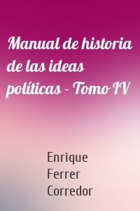 Manual de historia de las ideas políticas - Tomo IV