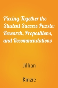 Piecing Together the Student Success Puzzle: Research, Propositions, and Recommendations