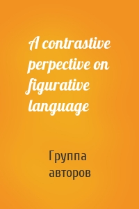 A contrastive perpective on figurative language