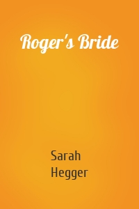 Roger's Bride