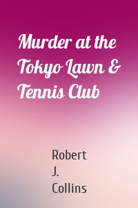 Murder at the Tokyo Lawn & Tennis Club