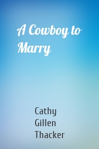A Cowboy to Marry