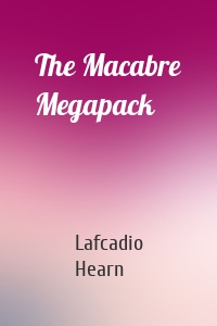The Macabre Megapack