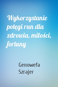 Wykorzystanie potęgi run dla zdrowia, miłości, fortuny
