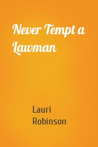 Never Tempt a Lawman