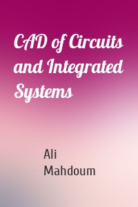 CAD of Circuits and Integrated Systems