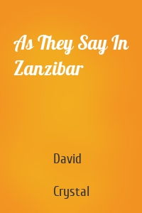 As They Say In Zanzibar