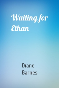 Waiting for Ethan