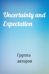 Uncertainty and Expectation