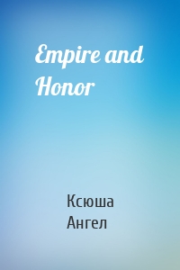 Empire and Honor