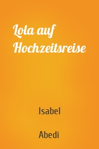 Lola auf Hochzeitsreise