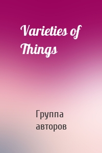 Varieties of Things