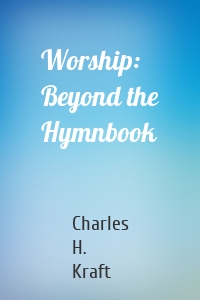 Worship: Beyond the Hymnbook