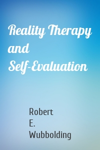 Reality Therapy and Self-Evaluation