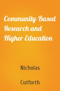 Community-Based Research and Higher Education