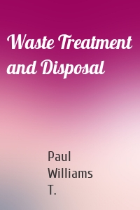 Waste Treatment and Disposal