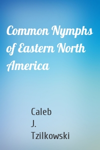 Common Nymphs of Eastern North America