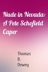 Nude in Nevada: A Pete Schofield Caper