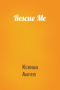 Rescue Me