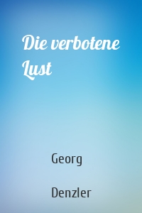 Die verbotene Lust