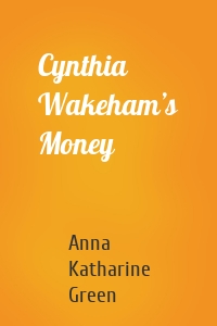 Cynthia Wakeham’s Money