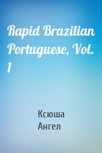Rapid Brazilian Portuguese, Vol. 1