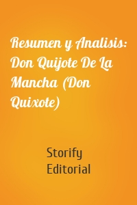 Resumen y Analisis: Don Quijote De La Mancha (Don Quixote)