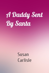 A Daddy Sent By Santa