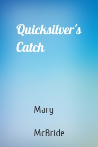 Quicksilver's Catch