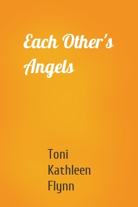 Each Other's Angels