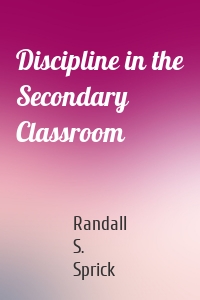 Discipline in the Secondary Classroom