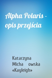 Alpha Polaris - opis przejścia