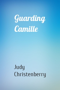 Guarding Camille