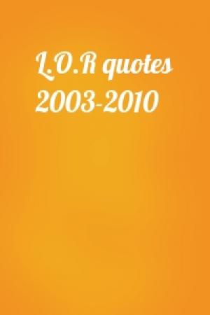 Обложка книги «L.O.R quotes 2003-2010»