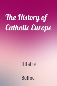 The History of Catholic Europe