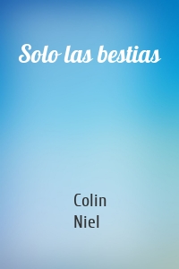 Solo las bestias