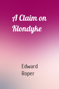 A Claim on Klondyke
