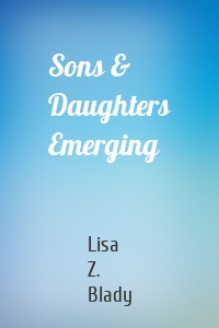 Sons & Daughters Emerging