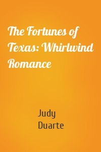 The Fortunes of Texas: Whirlwind Romance