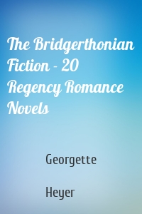 The Bridgerthonian Fiction - 20 Regency Romance Novels