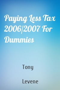 Paying Less Tax 2006/2007 For Dummies