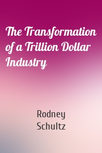 The Transformation of a Trillion Dollar Industry