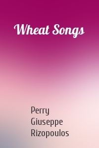 Wheat Songs