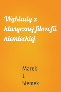 Wykłady z klasycznej filozofii niemieckiej