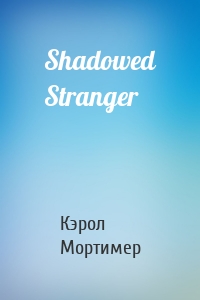 Shadowed Stranger
